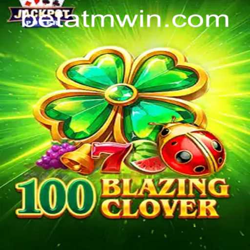 100BlazingClover: A Game of Luck and Strategy in 2023